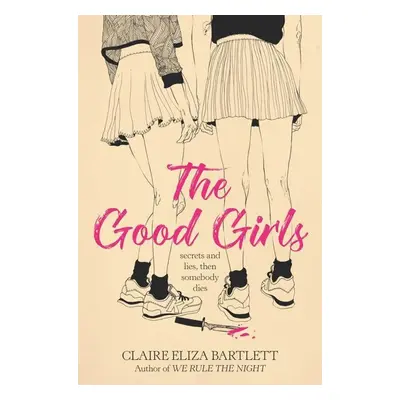 The Good Girls - Claire Eliza Bartlett