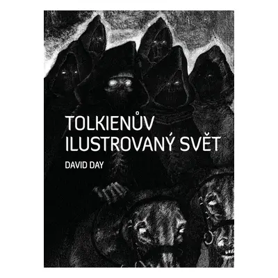 Tolkienův ilustrovaný svět - David Day