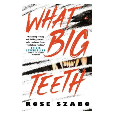 What Big Teeth - Rose Szabo