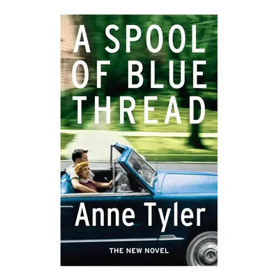 A Spool of Blue Thread - Anne Tyler