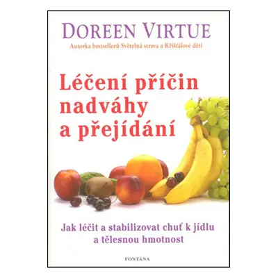 Léčení příčin nadváhy a přejídání - Doreen Virtue Ph.D