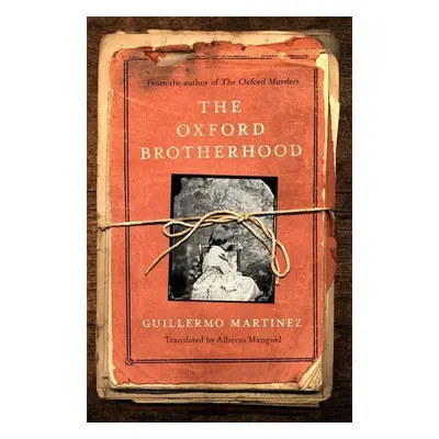 The Oxford Brotherhood - Guillermo Martinez