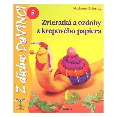 Zvieratká a ozdoby z krepového papiera - Marianne Brüssing