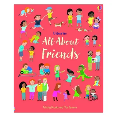 All About Friends - Felicity Brooks