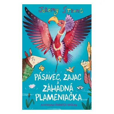 Pásavec, Zajac a záhadná Plameniačka - Jeremy Strong