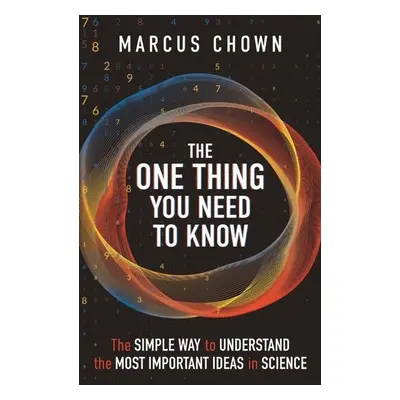 The One Thing You Need to Know - Marcus Chown