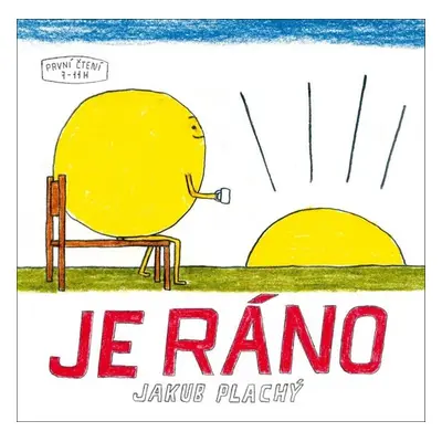 Je ráno - Jakub Plachý