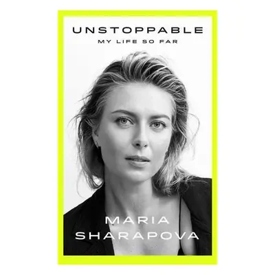 Unstoppable - Maria Šarapovová