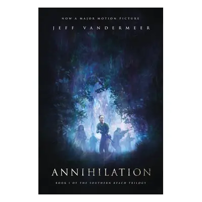 Annihilation. Movie Tie-In - Jeff VanderMeer