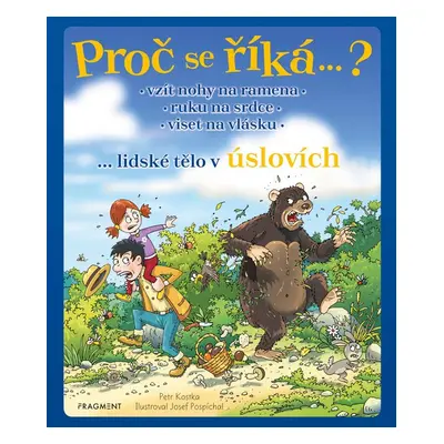 Proč se říká…? Vzít nohy na ramena – lidské tělo v úslovích - Petr Kostka