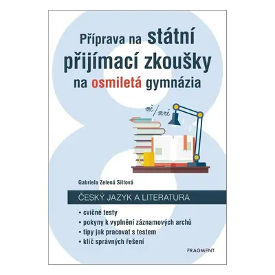 Příprava na státní přijímací zkoušky na osmiletá gymnázia - Český jazyk - Gabriela Sittová Zele