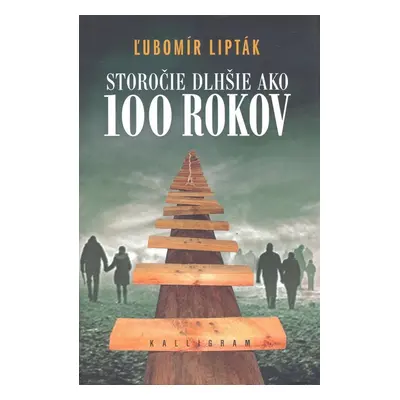 Storočie dlhšie ako 100 rokov - Ľubomír Lipták