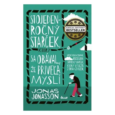 Stojedenročný starček, ktorý sa obával, že priveľa myslí - Jonas Jonasson