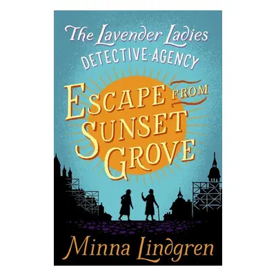 Escape from Sunset Grove - Minna Lindgrenová