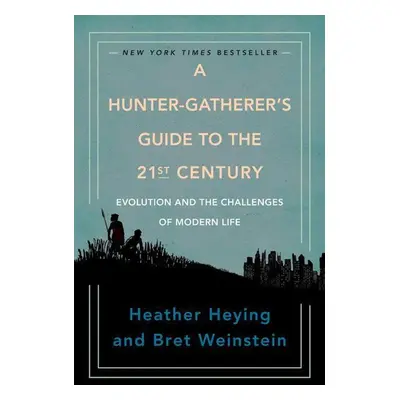 A Hunter-Gatherer's Guide to the 21st Century - F. A. Brabec