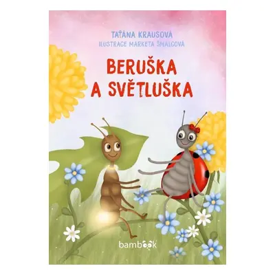 Beruška a Světluška - Taťána Krausová