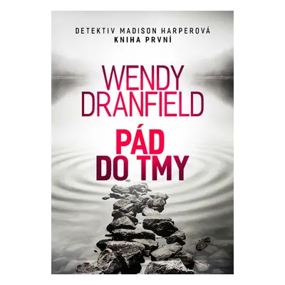 Pád do tmy - Wendy Dranfield