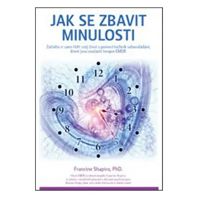 Jak se zbavit minulosti - Francine Shapiro