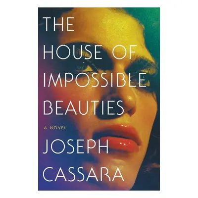 The House of Impossible Beauties - Joseph Cassara