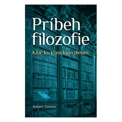 Príbeh filozofie - Robert Zimmer