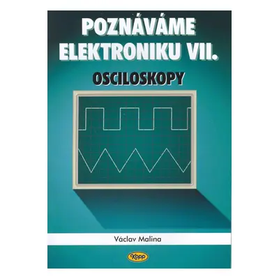 Poznáváme elektroniku VII. - Václav Malina