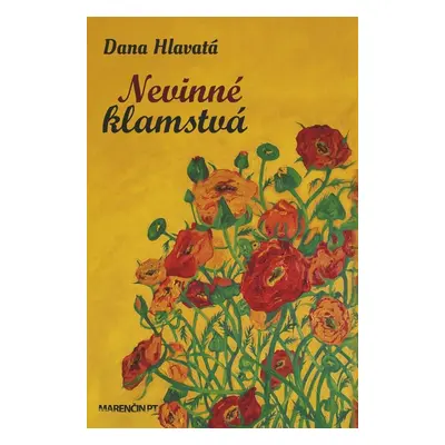 Nevinné klamstvá - Dana Hlavatá