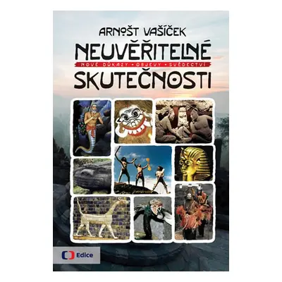 Neuvěřitelné skutečnosti - Arnošt Vašíček