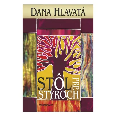 Stôl pre štyroch - Dana Hlavatá