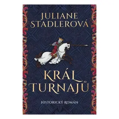 Král turnajů - Juliane Stadlerová