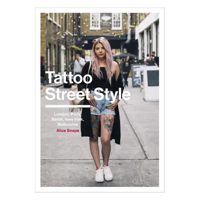 Tattoo Street Style - Alice Snape