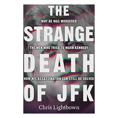 The Strange Death of JFK - Chris Lightbown