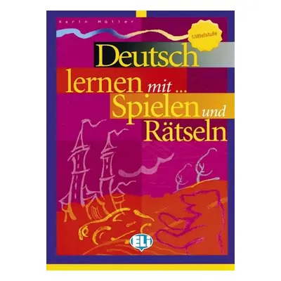 Deutsch lernen mit Spielen und Rätseln Mittelstufe - Autor Neuveden