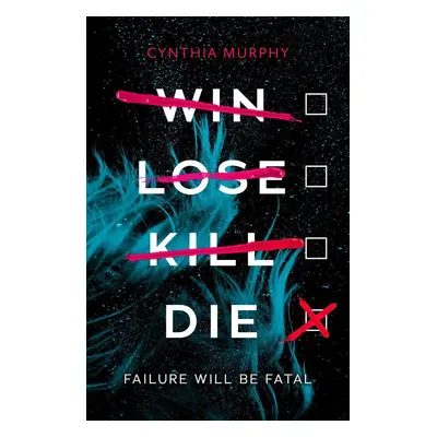 Win, Lose, Kill, Die - Cynthia Murphy