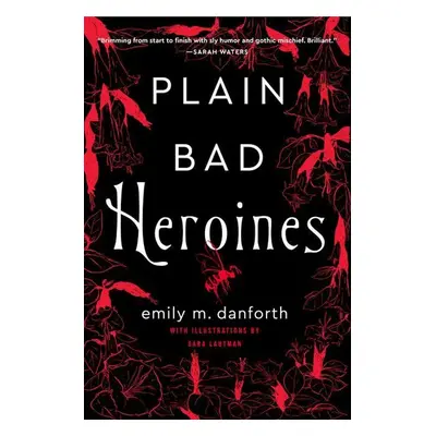 Plain Bad Heroines - Emily Danforth