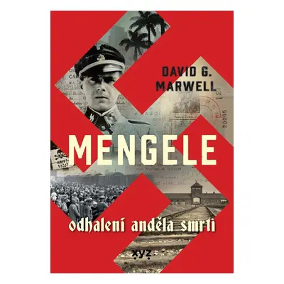 Mengele: Odhalení Anděla smrti - David G. Marwell