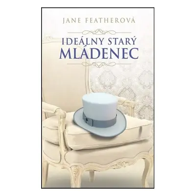 Ideálny starý mládenec - Jane Feather