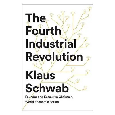 The Fourth Industrial Revolution - Klaus Schwab