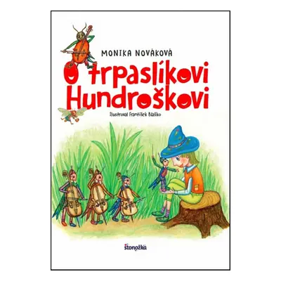 O trpaslíkovi Hundroškovi - Monika Nováková