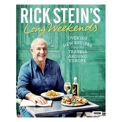 Rick Stein's Long Weekends - Rick Stein