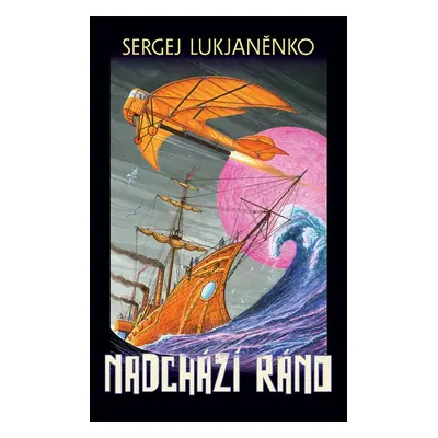 Nadchází ráno - Sergej Lukjaněnko