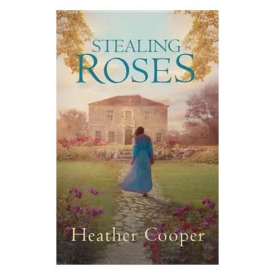 Stealing Roses - Heather Cooper