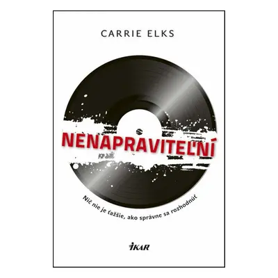 Nenapraviteľní - Carrie Elksová