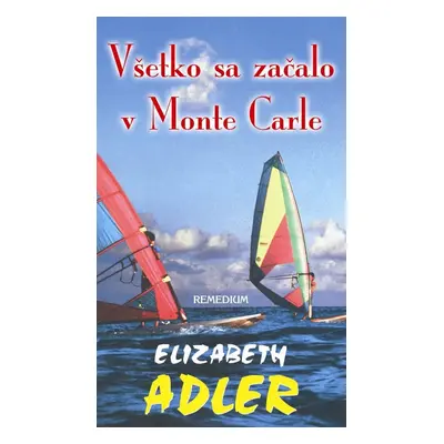 Všetko sa začalo v Monte Carle - Elizabeth Adler