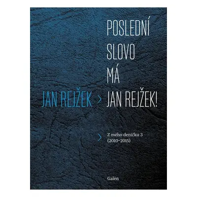 Poslední slovo má Jan Rejžek! - Jan Rejžek