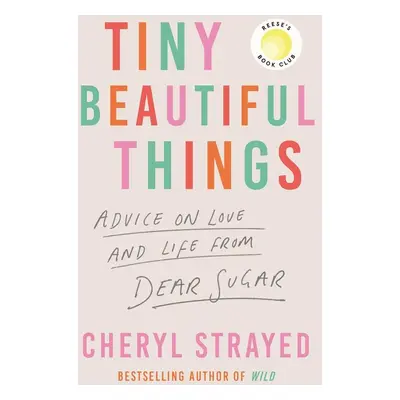 Tiny Beautiful Things - Cheryl Strayed