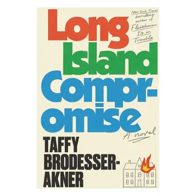 Long Island Compromise - Taffy Brodesser-Akner