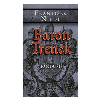 Baron Trenck - panduři - František Niedl