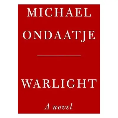 Warlight - Michael Ondaatje