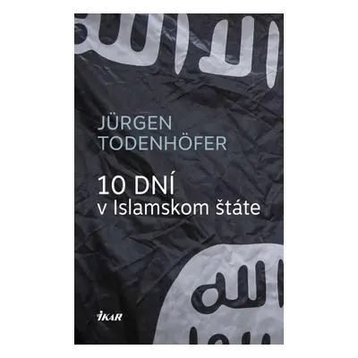 10 dní v Islamskom štáte - Jürgen Todenhöfer