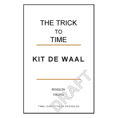 The Trick to Time - Kit de Waal